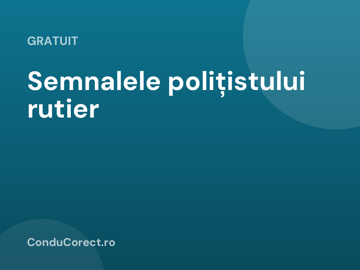 Semnalele polițistului rutier
